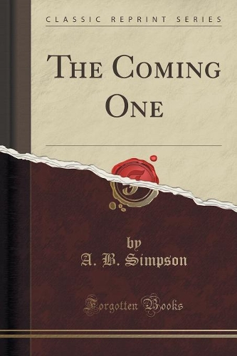 The Coming One (Classic Reprint)