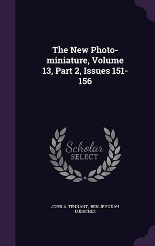 The New Photo-Miniature, Volume 13, Part 2, Issues 151-156