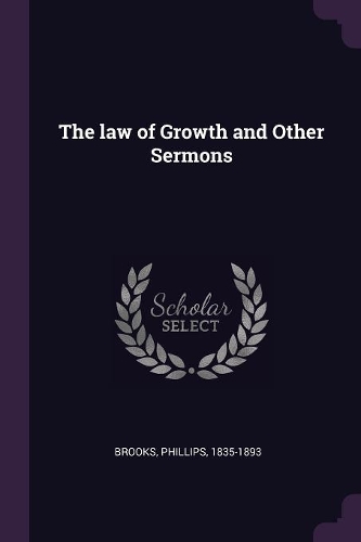 The Law of Growth and Other Sermons
