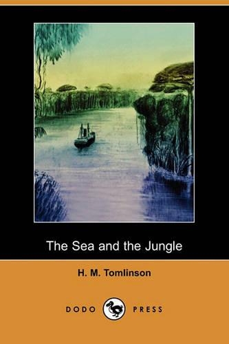 The Sea and the Jungle (Dodo Press): (English)