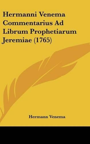 Hermanni Venema Commentarius Ad Librum Prophetiarum Jeremiae (1765)