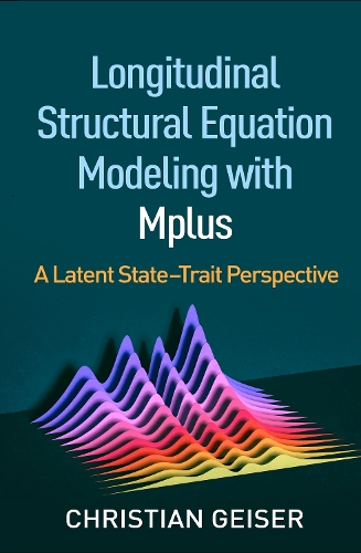 Longitudinal Structural Equation Modeling with Mplus: A Latent State-Trait Perspective(Methodology in the Social Sciences)