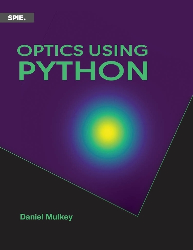 Optics Using Python: (Press Monographs)