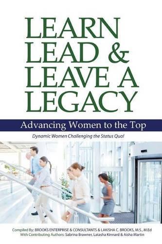 Learn, Lead and Leave a Legacy: Advancing Women to the Top(English)