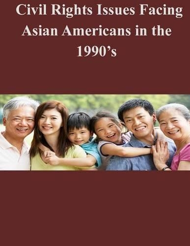 Civil Rights Issues Facing Asian Americans in the 1990's: (English)