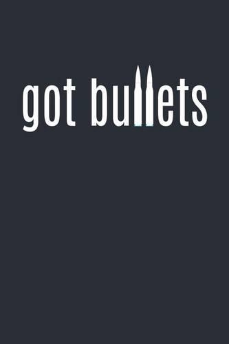 Got Bullets?