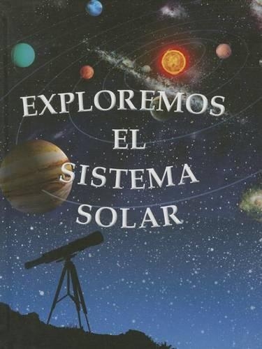Exploremos El Sistema Solar