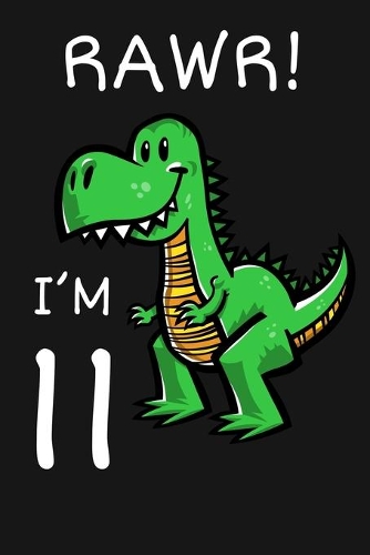 RAWR! I'm 11