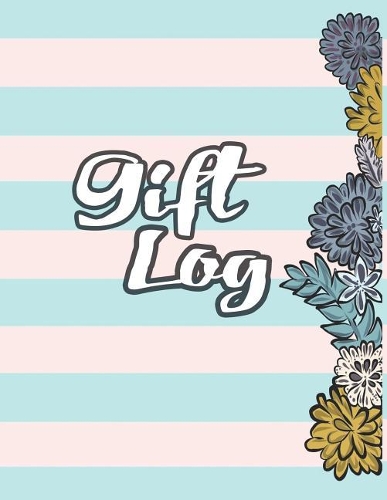 Gift Log: Gift Recording Book and Present Receipt Log Organizer to Make Sending Thank You Cards Easy for Weddings, Baby Showers, Bridal Showers, Birthdays and(1 Gift Log Notebook)
