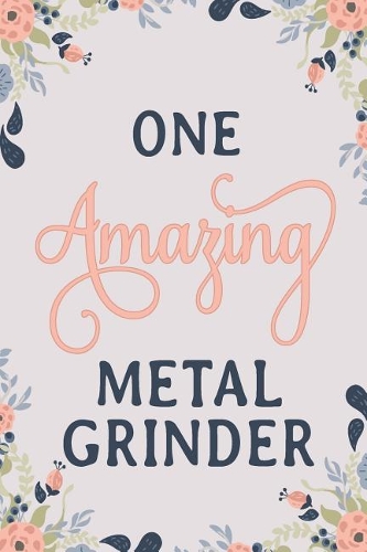 One Amazing Metal Grinder