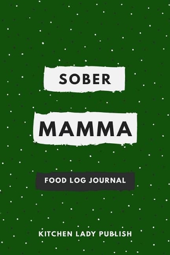 Sober Mamma Food Log Journal