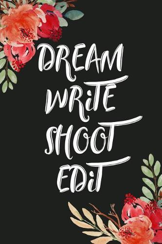 Dream Write Shoot Edit
