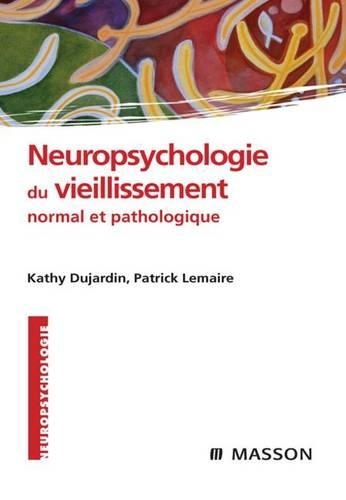 Neuropsychologie Du Vieillissement Normal Et Pathologique