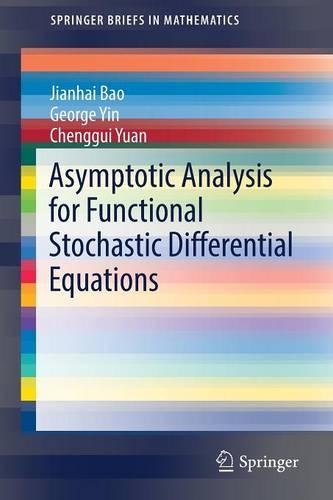 Asymptotic Analysis for Functional Stochastic Differential Equations: (SpringerBriefs in Mathematics)