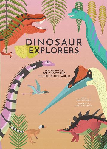 Dinosaur Explorers: Infographics for Discovering the Prehistoric World(Infographics Series)