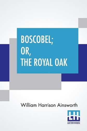Boscobel; Or, The Royal Oak