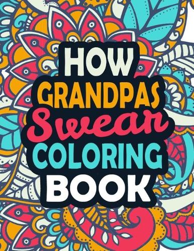 How Grandpas Swear Coloring Book