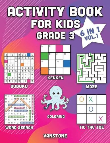 Activity Book for Kids Grade 3: 6 in 1 - Word Search, Sudoku, Coloring, Mazes, KenKen & Tic Tac Toe (Vol. 1)
