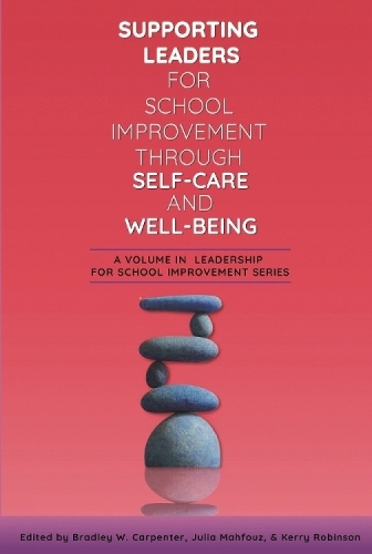 Supporting Leaders for School Improvement Through Self-Care and Well-Being