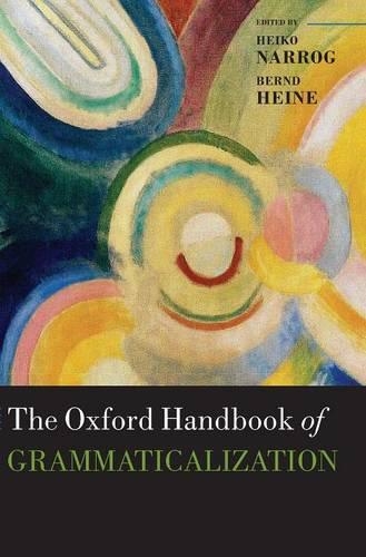The Oxford Handbook of Grammaticalization: (Oxford Handbooks)