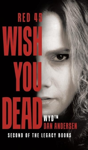 WYD Wish You Dead: Red 45(2 Second of the Legacy Books)