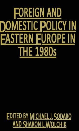 Foreign and Domestic Policy in Eastern Europe in the 1980s