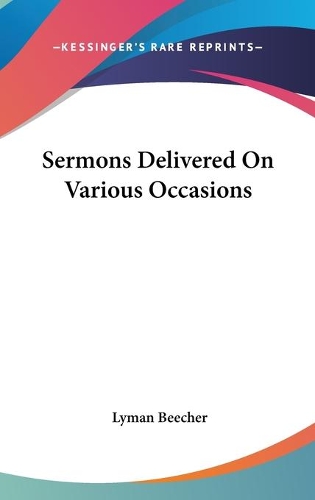 Sermons Delivered On Various Occasions