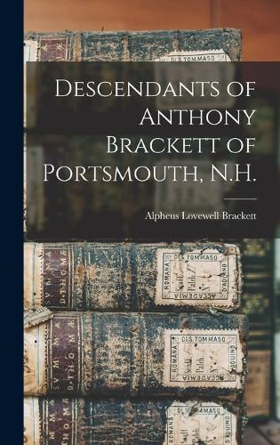 Descendants of Anthony Brackett of Portsmouth, N.H.