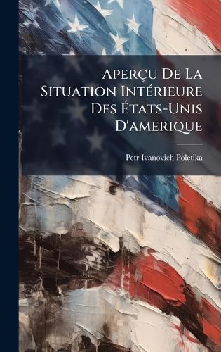 Aperçu De La Situation IntÃ(c)rieure Des Ãtats-Unis D'amerique