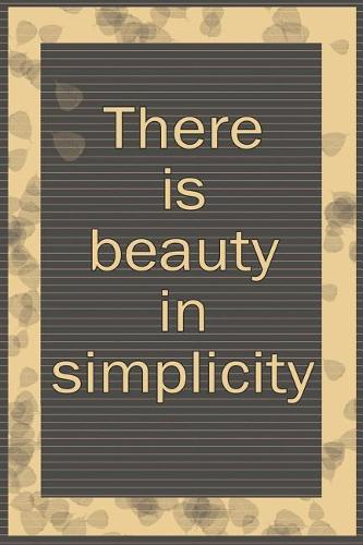 There Is Beauty in Simplicity