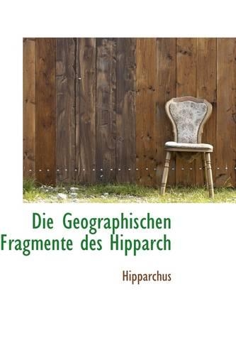 Die Geographischen Fragmente Des Hipparch