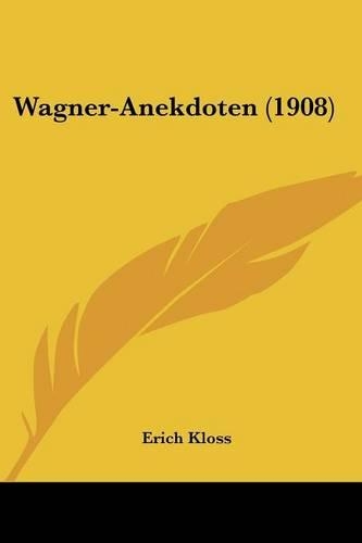 Wagner-Anekdoten (1908): (German)