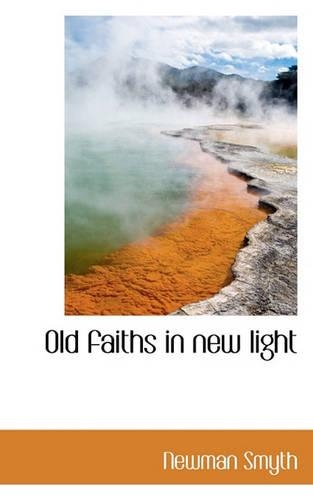Old Faiths in New Light: (English)