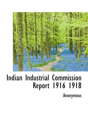 Indian Industrial Commission Report 1916 1918