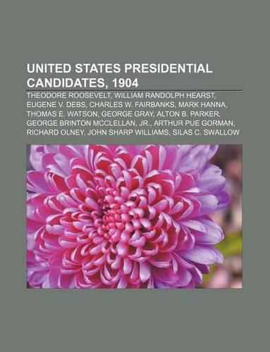 United States Presidential Candidates, 1904