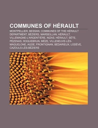 Communes of Herault: Montpellier, Bessan, Communes of the Herault Department, Beziers, Marseillan, Herault, Villemagne-L'Argentiere, Nizas(English)