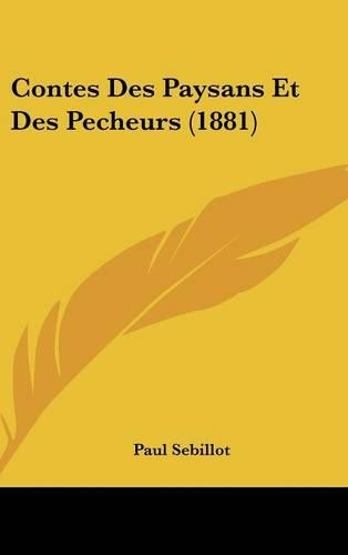 Contes Des Paysans Et Des Pecheurs (1881): (French)