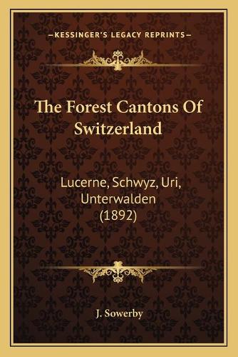 The Forest Cantons Of Switzerland