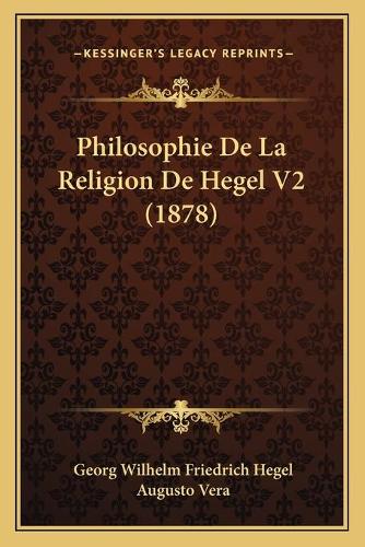 Philosophie De La Religion De Hegel V2 (1878)