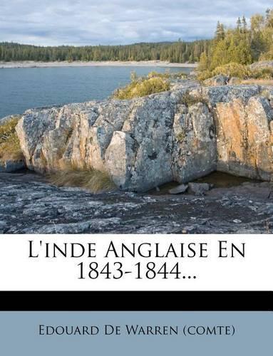 L'inde Anglaise En 1843-1844...