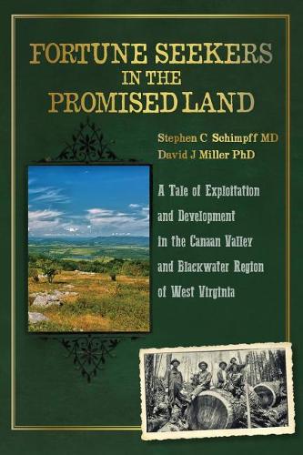 Fortune Seekers in the Promised Land: A Tale of Exploitation and Development in the Canaan Valley and Blackwater Region of West Virginia