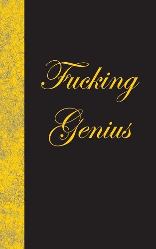 Fucking Genius