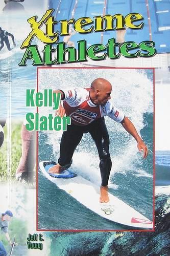 Kelly Slater: (Xtreme Athletes)