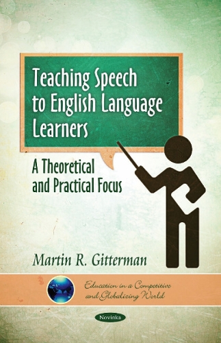 Teaching Speech to English Language Learners: A Theoretical and Practical Focus