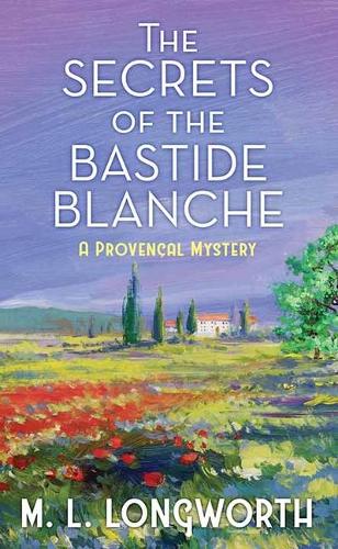 The Secrets of the Bastide Blanche: A Provencal Mystery(Center Point Premier Mystery (Large Print))