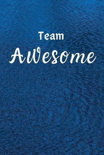 Team Awesome: Notebook Office Gifts For Coworkers, friends & family.