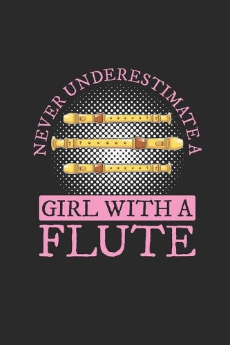 Never Underestimate A Girl With A Flute
