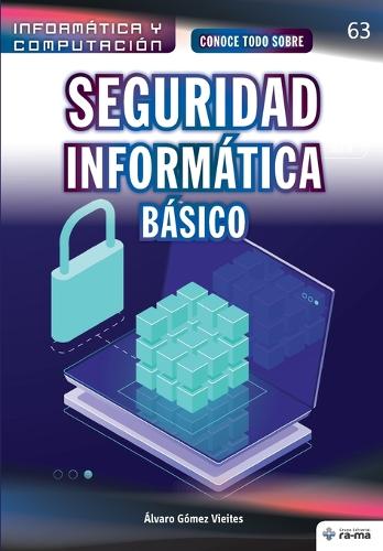 Conoce todo sobre Seguridad Informática. Básico: (Colecciones Abg - Informática Y Computación)