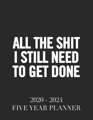 All The Shit I Still Need To Get Done