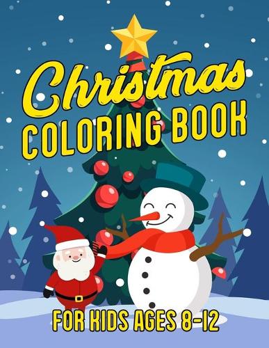 Christmas Coloring Book for Kids Ages 8-12